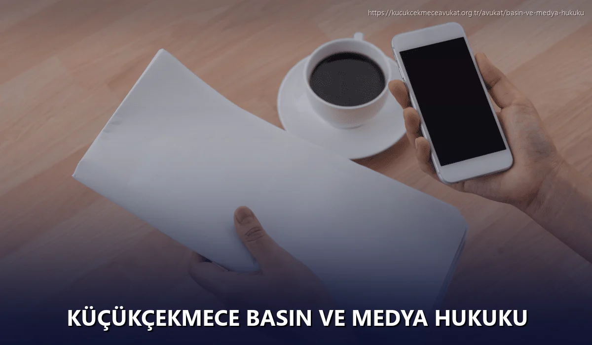 Küçükçekmece Basın ve Medya Hukuku