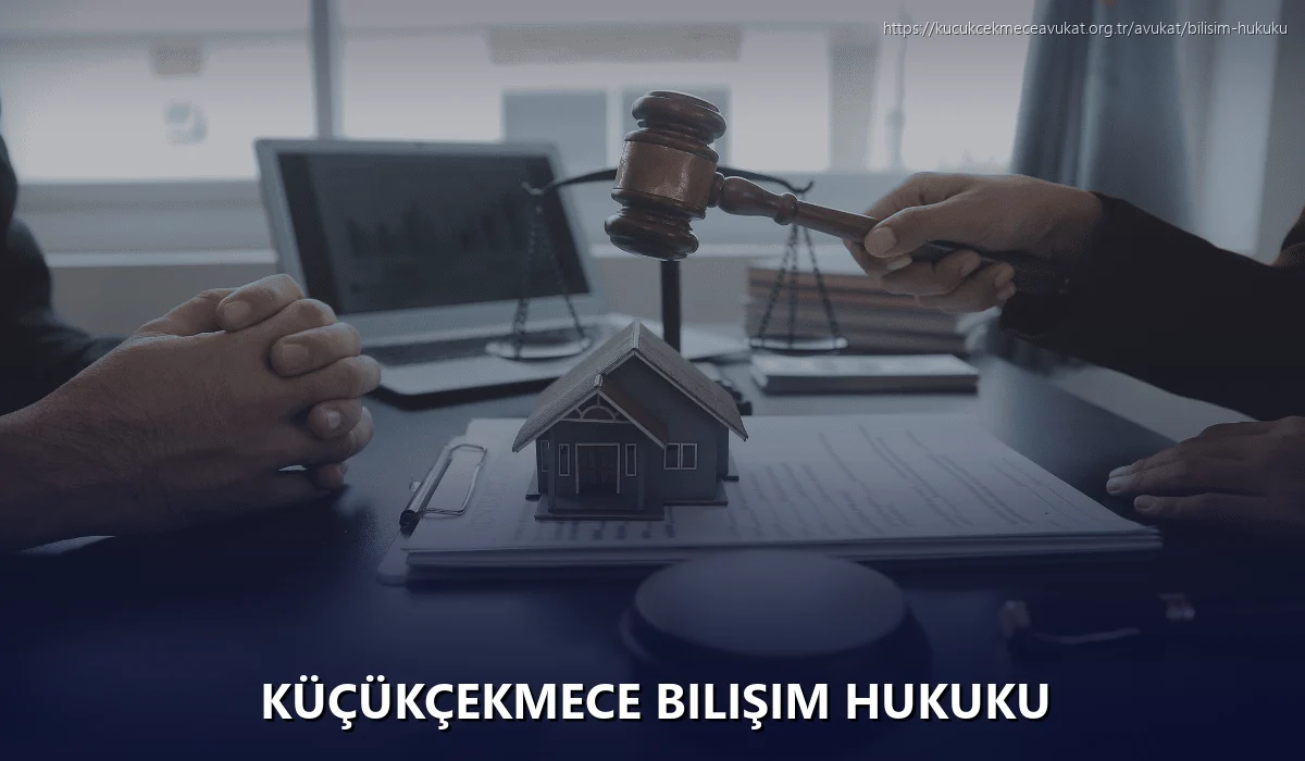 Küçükçekmece Bilişim Hukuku