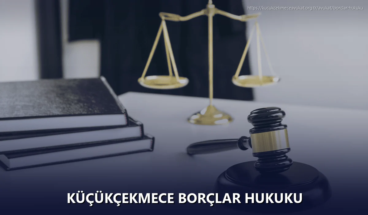 Küçükçekmece Borçlar Hukuku