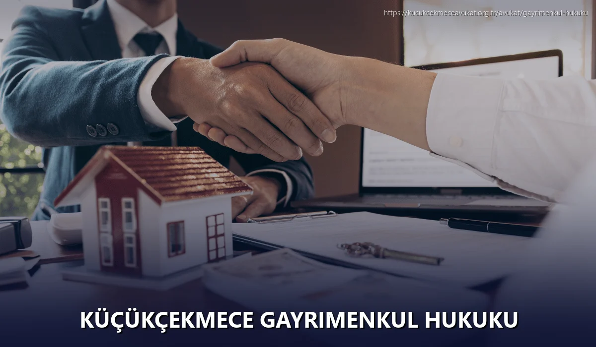 Küçükçekmece Gayrimenkul Hukuku