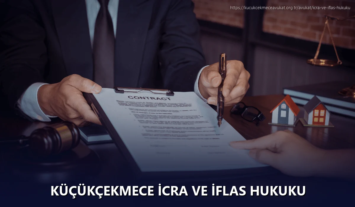 Küçükçekmece İcra ve İflas Hukuku