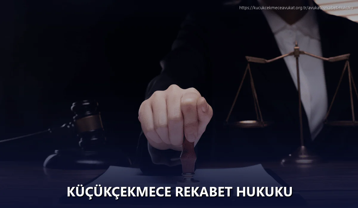 Küçükçekmece Rekabet Hukuku
