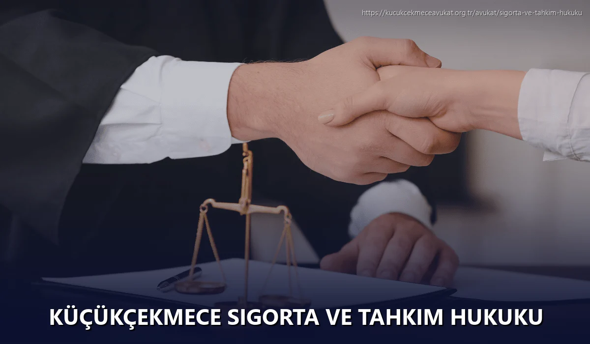 Küçükçekmece Sigorta ve Tahkim Hukuku