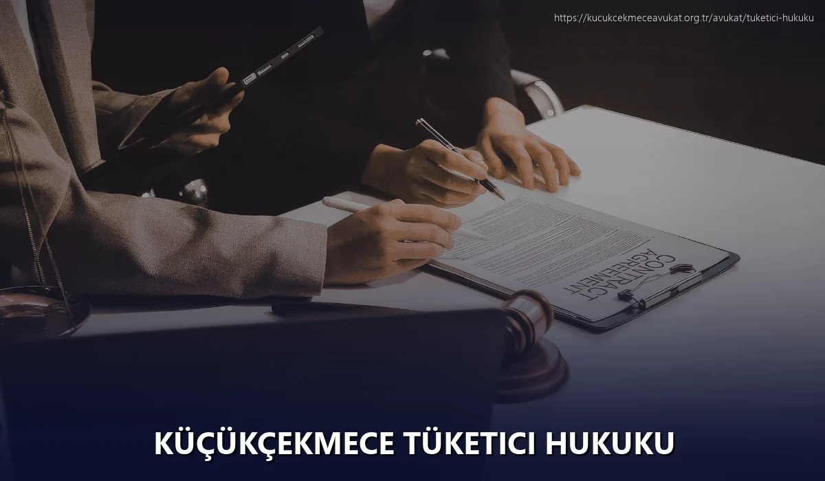 Küçükçekmece Tüketici Hukuku